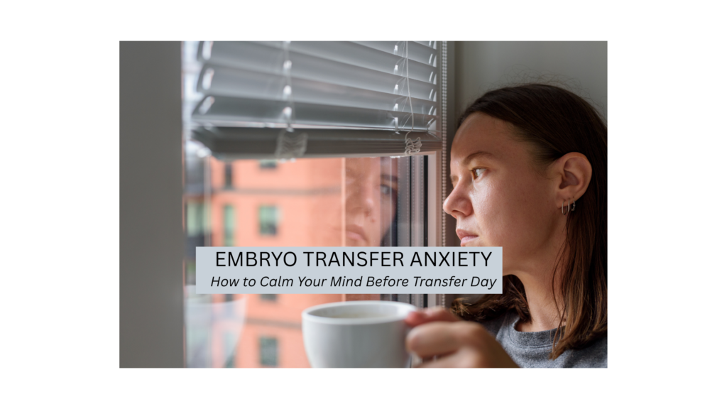 Woman experiencing embryo transfer anxiety before IVF transfer day